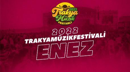 Trakya Müzik Festivali Enez 2022 - Kamp + Kombine