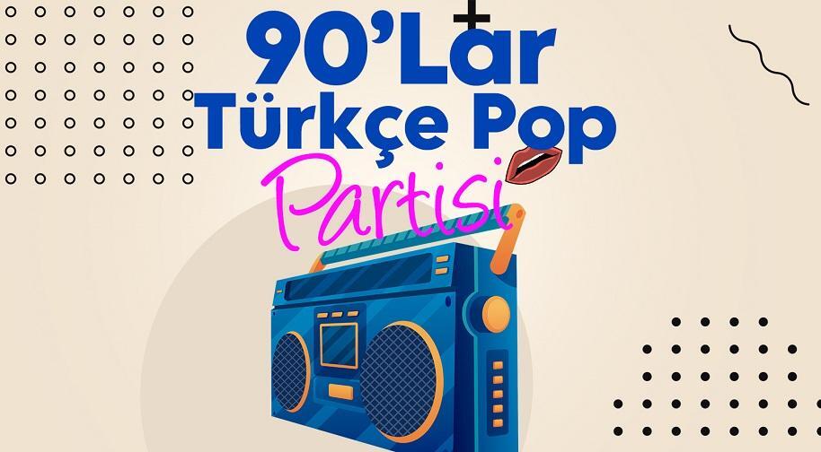 90ʹlar Türkçe Pop Partisi  