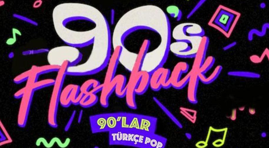 Flashback 90ʹlar Türkçe Pop Gecesi