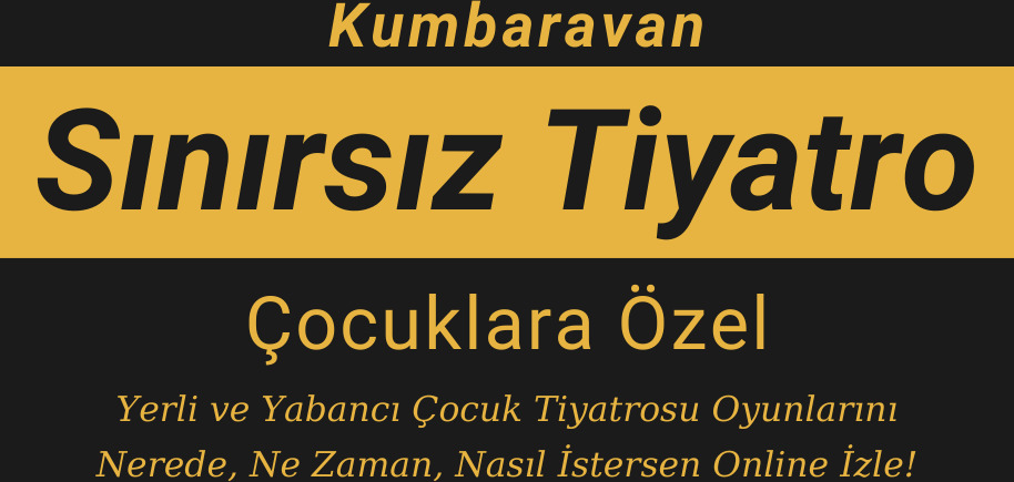 Sınırsız Yerli ve Yabancı Çocuk Tiyatrosu İzle - Aylık