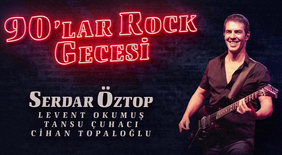 Serdar Öztop - ʺ90ʹlar Rock Gecesiʺ