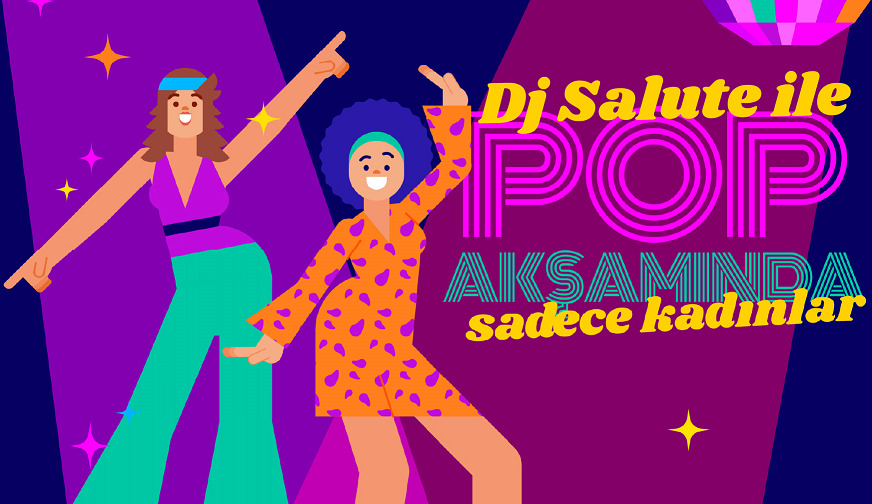 DJ Salute Pop Gecesinde Sadece Kadınlar