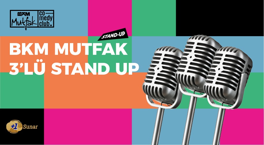 BKM Mutfak 3ʹlü Stand Up Gecesi