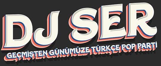 DJ Ser -Geçmişten Günümüze Türkçe Pop