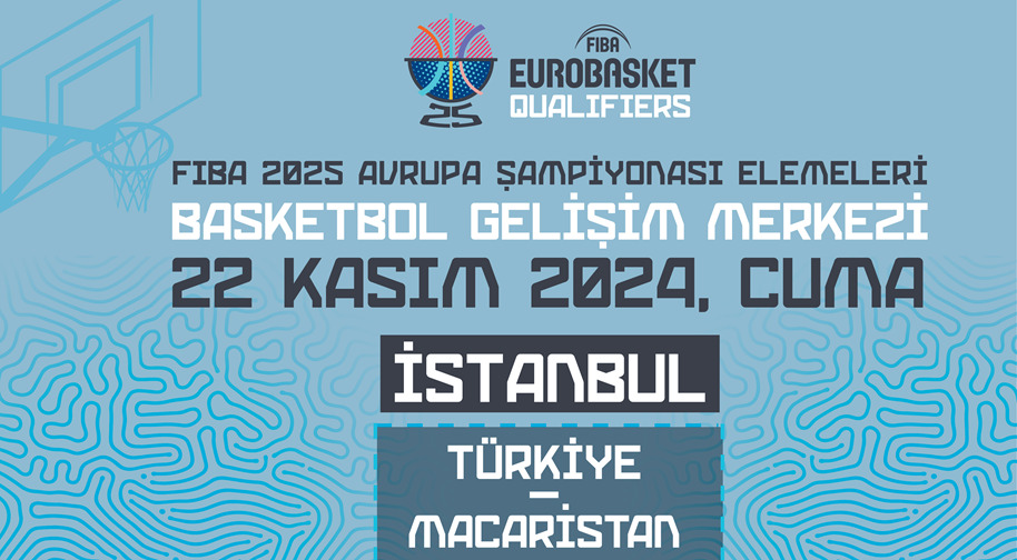 Türkiye - Macaristan / 2025 FIBA Kadınlar Avrupa Şampiyonası Eleme Maçı