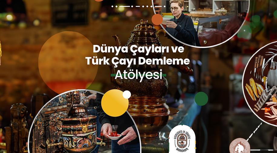 Dünya Çayları ve Türk Çayı Demleme Atölyesi - Mayıs Etkinlikleri